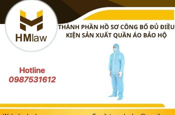 THÀNH PHẦN HỒ SƠ CÔNG BỐ ĐỦ ĐIỀU KIỆN SẢN XUẤT QUẦN ÁO BẢO HỘ