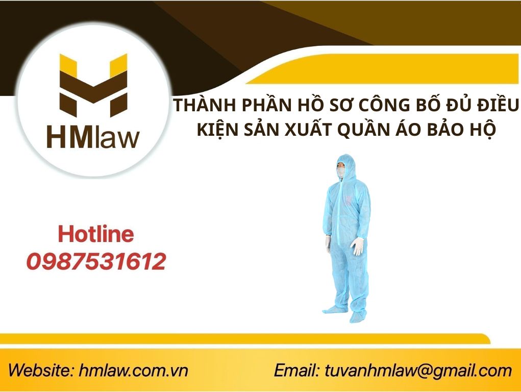 THÀNH PHẦN HỒ SƠ CÔNG BỐ ĐỦ ĐIỀU KIỆN SẢN XUẤT QUẦN ÁO BẢO HỘ