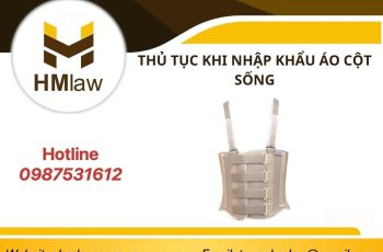 THỦ TỤC KHI NHẬP KHẨU ÁO CỘT SỐNG