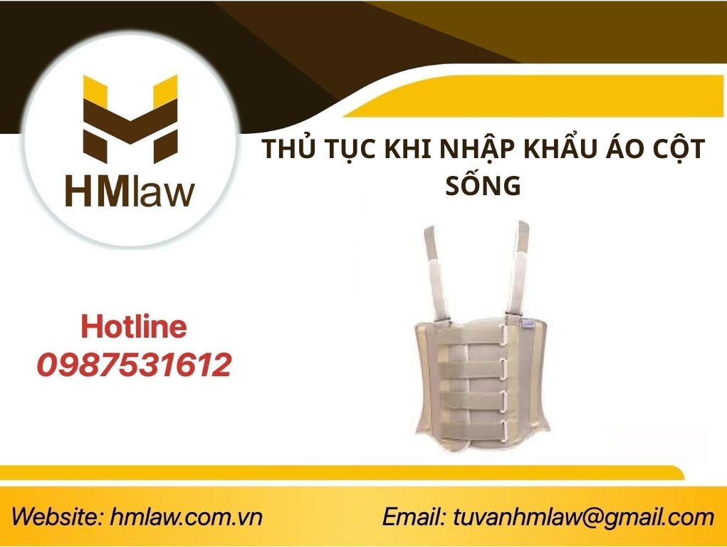 THỦ TỤC KHI NHẬP KHẨU ÁO CỘT SỐNG