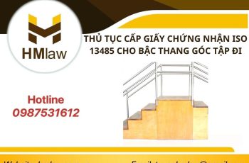 THỦ TỤC CẤP GIẤY CHỨNG NHẬN ISO 13485 CHO BẬC THANG GÓC TẬP ĐI