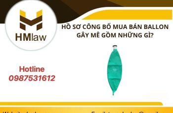 HỒ SƠ CÔNG BỐ MUA BÁN BALLON GÂY MÊ GỒM NHỮNG GÌ?