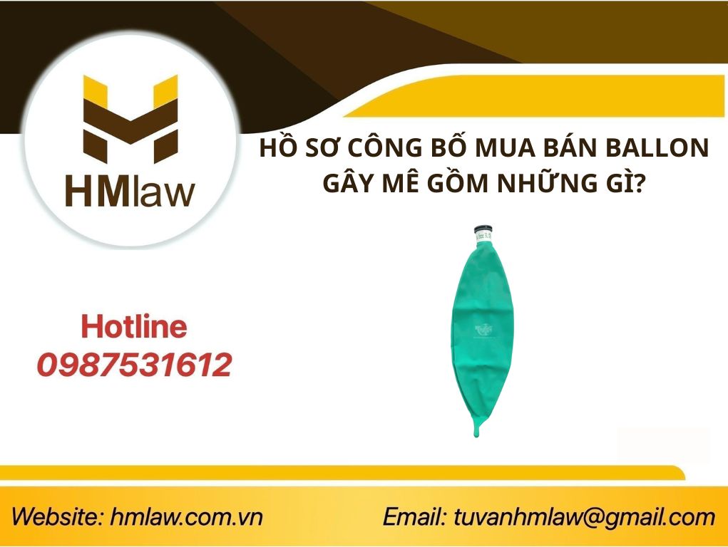 HỒ SƠ CÔNG BỐ MUA BÁN BALLON GÂY MÊ GỒM NHỮNG GÌ?