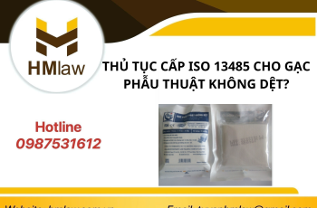 THỦ TỤC CẤP ISO 13485 CHO GẠC PHẪU THUẬT KHÔNG DỆT?