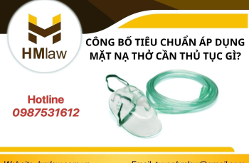 CÔNG BỐ TIÊU CHUẨN ÁP DỤNG MẶT NẠ THỞ CẦN THỦ TỤC GÌ?