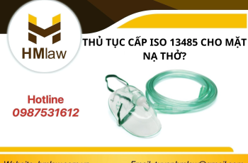 THỦ TỤC CẤP ISO 13485 CHO MẶT NẠ THỞ?