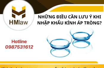 NHỮNG ĐIỀU CẦN LƯU Ý KHI NHẬP KHẨU KÍNH ÁP TRÒNG?